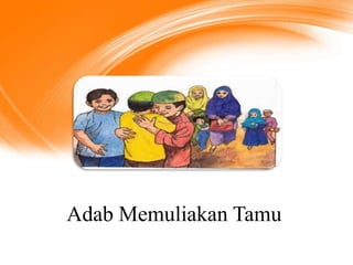 Adab Memuliakan Tamu
 