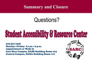 Summary and Closure
Questions?
 