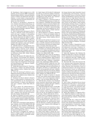 29. Rosenbauer J, Dost A, Karges B, et al.; DPV
Initiative and the German BMBF Competence
Network Diabetes Mellitus. Improved metabolic
control in children and adolescents with type 1
diabetes: a trend analysis using prospective
multicenter data from Germany and Austria. Di-
abetes Care 2012;35:80–86
30. Cameron FJ, de Beaufort C, Aanstoot HJ,
et al.; Hvidoere International Study Group. Les-
sons from the Hvidoere International Study
Group on childhood diabetes: be dogmatic
about outcome and ﬂexible in approach. Pediatr
Diabetes 2013;14:473–480
31. Nimri R, Weintrob N, Benzaquen H, Ofan R,
Fayman G, Phillip M. Insulin pump therapy in
youth with type 1 diabetes: a retrospective
paired study. Pediatrics 2006;117:2126–2131
32. Doyle EA, Weinzimer SA, Steffen AT, Ahern
JAH, Vincent M, Tamborlane WVA. A random-
ized, prospective trial comparing the efﬁcacy of
continuous subcutaneous insulin infusion with
multiple daily injections using insulin glargine.
Diabetes Care 2004;27:1554–1558
33. Swift PGF, Skinner TC, de Beaufort CE, et al.;
Hvidoere Study Group on Childhood Diabetes.
Target setting in intensive insulin manage-
ment is associated with metabolic control: the
Hvidoere Childhood Diabetes Study Group Cen-
tre Differences Study 2005. Pediatr Diabetes
2010;11:271–278
34. Maahs DM, Hermann JM, DuBose SN, et al.;
DPV Initiative; T1D Exchange Clinic Network.
Contrasting the clinical care and outcomes of
2,622 children with type 1 diabetes less than
6 years of age in the United States T1D Exchange
and German/Austrian DPV registries. Diabeto-
logia 2014;57:1578–1585
35. Rold´an MB, Alonso M, Barrio R. Thyroid au-
toimmunity in children and adolescents with
type 1 diabetes mellitus. Diabetes Nutr Metab
1999;12:27–31
36. Triolo TM, Armstrong TK, McFann K, et al.
Additional autoimmune disease found in 33% of
patients at type 1 diabetes onset. Diabetes Care
2011;34:1211–1213
37. Kordonouri O, Deiss D, Danne T, Dorow A,
Bassir C, Gr¨uters-Kieslich A. Predictivity of thy-
roid autoantibodies for the development of
thyroid disorders in children and adolescents
with type 1 diabetes. Diabet Med 2002;19:
518–521
38. Dost A, Rohrer TR, Fr¨ohlich-Reiterer E,
et al.; DPV Initiative and the German Compe-
tence Network Diabetes Mellitus. Hyperthy-
roidism in 276 children and adolescents with
type 1 diabetes from Germany and Austria.
Horm Res Paediatr 2015;84:190–198
39. Mohn A, Di Michele S, Di Luzio R, Tumini S,
Chiarelli F. The effect of subclinical hypothyroid-
ism on metabolic control in children and adoles-
cents with type 1 diabetes mellitus. Diabet Med
2002;19:70–73
40. Holmes GKT. Screening for coeliac disease in
type 1 diabetes. Arch Dis Child 2002;87:495–498
41. Rewers M, Liu E, Simmons J, Redondo MJ,
Hoffenberg EJ. Celiac disease associated with
type 1 diabetes mellitus. Endocrinol Metab
Clin North Am 2004;33:197–214, xi
42. Pham-Short A, Donaghue KC, Ambler G,
Phelan H, Twigg S, Craig ME. Screening for celiac
disease in type 1 diabetes: a systematic review.
Pediatrics 2015;136:e170–e176
43. Rubio-Tapia A, Hill ID, Kelly CP, Calderwood
AH, Murray JA; American College of Gastroen-
terology. ACG clinical guidelines: diagnosis and
management of celiac disease. Am J Gastroen-
terol 2013;108:656–676; quiz 677
44. Husby S, Koletzko S, Korponay-Szab´o IR,
et al.; ESPGHAN Working Group on Coeliac Dis-
ease Diagnosis; ESPGHAN Gastroenterology
Committee; European Society for Pediatric Gas-
troenterology, Hepatology, and Nutrition. Euro-
pean Society for Pediatric Gastroenterology,
Hepatology, and Nutrition guidelines for the di-
agnosis of coeliac disease. J Pediatr Gastroen-
terol Nutr 2012;54:136–160
45. Abid N, McGlone O, Cardwell C, McCallion
W, Carson D. Clinical and metabolic effects of
gluten free diet in children with type 1 diabetes
and coeliac disease. Pediatr Diabetes 2011;12:
322–325
46. de Ferranti SD, de Boer IH, Fonseca V, et al.
Type 1 diabetes mellitus and cardiovascular dis-
ease: a scientiﬁc statement from the American
Heart Association and American Diabetes Asso-
ciation. Circulation 2014;130:1110–1130
47. Rodriguez BL, Fujimoto WY, Mayer-Davis EJ,
et al. Prevalence of cardiovascular disease risk
factors in U.S. children and adolescents with di-
abetes: the SEARCH for Diabetes in Youth study.
Diabetes Care 2006;29:1891–1896
48. Margeirsdottir HD, Larsen JR, Brunborg C,
Overby NC, Dahl-Jørgensen K; Norwegian Study
Group for Childhood Diabetes. High prevalence
of cardiovascular risk factors in children and ad-
olescents with type 1 diabetes: a population-
based study. Diabetologia 2008;51:554–561
49. Schwab KO, Doerfer J, Hecker W, et al.; DPV
Initiative of the German Working Group for Pe-
diatric Diabetology. Spectrum and prevalence of
atherogenic risk factors in 27,358 children, ado-
lescents, and young adults with type 1 diabetes:
cross-sectional data from the German diabetes
documentation and quality management system
(DPV). Diabetes Care 2006;29:218–225
50. Singh TP, Groehn H, Kazmers A. Vascular
function and carotid intimal-medial thickness
in children with insulin-dependent diabetes
mellitus. J Am Coll Cardiol 2003;41:661–665
51. Haller MJ, Stein J, Shuster J, et al. Peripheral
artery tonometry demonstrates altered endo-
thelial function in children with type 1 diabetes.
Pediatr Diabetes 2007;8:193–198
52. Urbina EM, Wadwa RP, Davis C, Snively BM,
Dolan LM, Daniels SR, et al. Prevalence of in-
creased arterial stiffness in children with
type 1 diabetes mellitus differs by measure-
ment site and sex: the SEARCH for Diabetes in
Youth Study. J Pediatr 2010;156:731–737.e1
53. Expert Panel on Integrated Guidelines for
Cardiovascular Health and Risk Reduction in
Children and Adolescents; National Heart,
Lung, and Blood Institute. Expert panel on in-
tegrated guidelines for cardiovascular health
and risk reduction in children and adolescents:
summary report. Pediatrics 2011;128(Suppl. 5):
S213–S256
54. Daniels SR, Greer FR; Committee on Nutri-
tion. Lipid screening and cardiovascular health
in childhood. Pediatrics 2008;122:198–208
55. Kavey R-EW, Allada V, Daniels SR, et al.;
American Heart Association Expert Panel on Pop-
ulation and Prevention Science; American Heart
Association Council on Cardiovascular Disease in
the Young; American Heart Association Council
on Epidemiology and Prevention; American
Heart Association Council on Nutrition, Physical
Activity and Metabolism; American Heart Asso-
ciation Council on High Blood Pressure Re-
search; American Heart Association Council on
Cardiovascular Nursing; American Heart Associ-
ation Council on the Kidney in Heart Disease;
Interdisciplinary Working Group on Quality of
Care and Outcomes Research. Cardiovascular
risk reduction in high-risk pediatric patients: a
scientiﬁc statement from the American Heart
Association Expert Panel on Population and Pre-
vention Science; the Councils on Cardiovascular
Disease in the Young, Epidemiology and Preven-
tion, Nutrition, Physical Activity and Metabolism,
High Blood Pressure Research, Cardiovascular
Nursing, and the Kidney in Heart Disease; and
the Interdisciplinary Working Group on Quality
of Care and Outcomes Research: endorsed by
the American Academy of Pediatrics. Circulation
2006;114:2710–2738
56. Cadario F, Prodam F, Pasqualicchio S, et al.
Lipid proﬁle and nutritional intake in children
and adolescents with type 1 diabetes im-
prove after a structured dietician training to a
Mediterranean-style diet. J Endocrinol Invest
2012;35:160–168
57. Salem MA, Aboelasrar MA, Elbarbary NS,
Elhilaly RA, Refaat YM. Is exercise a therapeutic
tool for improvement of cardiovascular risk fac-
tors in adolescents with type 1 diabetes melli-
tus? A randomised controlled trial. Diabetol
Metab Syndr 2010;2:47
58. McCrindle BW, Urbina EM, Dennison BA,
et al.; American Heart Association Atheroscle-
rosis, Hypertension, and Obesity in Youth Com-
mittee; American Heart Association Council of
Cardiovascular Disease in the Young; American
Heart Association Council on Cardiovascular
Nursing. Drug therapy of high-risk lipid abnor-
malities in children and adolescents: a scientiﬁc
statement from the American Heart Association
Atherosclerosis, Hypertension, and Obesity in
Youth Committee, Council of Cardiovascular
Disease in the Young, with the Council on Car-
diovascular Nursing. Circulation 2007;115:
1948–1967
59. Salo P, Viikari J, H¨am¨al¨ainen M, et al. Serum
cholesterol ester fatty acids in 7- and 13-month-
old children in a prospective randomized trial
of a low-saturated fat, low-cholesterol diet:
the STRIP baby project. Special Turku coronary
Risk factor Intervention Project for children.
Acta Paediatr 1999;88:505–512
60. Maahs DM, Dabelea D, D’Agostino RB Jr,
et al.; SEARCH for Diabetes in Youth Study. Glu-
cose control predicts 2-year change in lipid pro-
ﬁle in youth with type 1 diabetes. J Pediatr 2013;
162:101–107.e1
61. McCrindle BW, Ose L, Marais AD. Efﬁcacy
and safety of atorvastatin in children and ado-
lescents with familial hypercholesterolemia or
severe hyperlipidemia: a multicenter, random-
ized, placebo-controlled trial. J Pediatr 2003;
143:74–80
62. Wiegman A, Hutten BA, de Groot E, et al.
Efﬁcacy and safety of statin therapy in children
with familial hypercholesterolemia: a random-
ized controlled trial. JAMA 2004;292:331–337
63. Karter AJ, Stevens MR, Gregg EW, et al. Ed-
ucational disparities in rates of smoking among
S112 Children and Adolescents Diabetes Care Volume 40, Supplement 1, January 2017
 