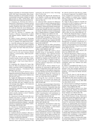 Advisory Committee on Immunization Practices
(ACIP); ACIP Adult Immunization Work Group.
Advisory Committee on Immunization Practices
recommended immunization schedule for adults
aged 19 years or olderdUnited States, 2015.
MMWR Morb Mortal Wkly Rep 2015;64:91–92
17. Colquhoun AJ, Nicholson KG, Botha JL,
Raymond NT. Effectiveness of inﬂuenza vaccine
in reducing hospital admissions in people with
diabetes. Epidemiol Infect 1997;119:335–341
18. Smith SA, Poland GA. Use of inﬂuenza and
pneumococcal vaccines in people with diabetes.
Diabetes Care 2000;23:95–108
19. Feery BJ, Hartman LJ, Hampson AW,
Proietto J. Inﬂuenza immunization in adults
with diabetes mellitus. Diabetes Care 1983;6:
475–478
20. Selvin E, Coresh J, Brancati FL. The burden
and treatment of diabetes in elderly individuals
in the U.S. Diabetes Care 2006;29:2415–2419
21. Grant RW, Ashburner JM, Hong CS, Chang Y,
Barry MJ, Atlas SJ. Deﬁning patient complexity
from the primary care physician’s perspective: a
cohort study. Ann Intern Med 2011;155:797–
804
22. Tinetti ME, Fried TR, Boyd CM. Designing
health care for the most common chronic
conditiondmultimorbidity. JAMA 2012;307:
2493–2494
23. Sudore RL, Karter AJ, Huang ES, et al.
Symptom burden of adults with type 2 diabe-
tes across the disease course: Diabetes &
Aging Study. J Gen Intern Med 2012;27:
1674–1681
24. Borgnakke WS, Yl¨ostalo PV, Taylor GW,
Genco RJ. Effect of periodontal disease on di-
abetes: systematic review of epidemiologic ob-
servational evidence. J Periodontol 2013;
84(Suppl.):S135–S152
25. Triolo TM, Armstrong TK, McFann K, et al.
Additional autoimmune disease found in 33% of
patients at type 1 diabetes onset. Diabetes Care
2011;34:1211–1213
26. Hughes JW, Riddlesworth TD, DiMeglio LA,
Miller KM, Rickels MR, McGill JB; T1D Exchange
Clinic Network. Autoimmune diseases in chil-
dren and adults with type 1 diabetes from the
T1D Exchange Clinic Registry. J Clin Endocrinol
Metab 2016; jc20162478
27. Eisenbarth GS, Gottlieb PA. Autoimmune
polyendocrine syndromes. N Engl J Med 2004;
350:2068–2079
28. Suh S, Kim K-W. Diabetes and cancer: is di-
abetes causally related to cancer? Diabetes
Metab J 2011;35:193–198
29. Giovannucci E, Harlan DM, Archer MC, et al.
Diabetes and cancer: a consensus report. Dia-
betes Care 2010;33:1674–1685
30. Cukierman T, Gerstein HC, Williamson JD. Cog-
nitivedeclineanddementiaindiabetesdsystematic
overview of prospective observational studies.
Diabetologia 2005;48:2460–2469
31. Biessels GJ, Staekenborg S, Brunner E,
Brayne C, Scheltens P. Risk of dementia in di-
abetes mellitus: a systematic review. Lancet
Neurol 2006;5:64–74
32. Gudala K, Bansal D, Schifano F, Bhansali A.
Diabetes mellitus and risk of dementia: a meta-
analysis of prospective observational studies.
J Diabetes Investig 2013;4:640–650
33. Ohara T, Doi Y, Ninomiya T, et al. Glucose
tolerance status and risk of dementia in the
community: the Hisayama study. Neurology
2011;77:1126–1134
34. Rawlings AM, Sharrett AR, Schneider AL,
et al. Diabetes in midlife and cognitive change
over 20 years: a cohort study. Ann Intern Med
2014;161:785–793
35. Cukierman-Yaffe T, Gerstein HC, Williamson
JD, et al.; Action to Control Cardiovascular Risk in
Diabetes-Memory in Diabetes (ACCORD-MIND)
Investigators. Relationship between baseline gly-
cemic control and cognitive function in individu-
als with type 2 diabetes and other cardiovascular
risk factors: the Action to Control Cardiovascular
Risk in Diabetes-Memory in Diabetes (ACCORD-
MIND) trial. Diabetes Care 2009;32:221–226
36. Launer LJ, Miller ME, Williamson JD, et al.;
ACCORD MIND Investigators. Effects of inten-
sive glucose lowering on brain structure and
function in people with type 2 diabetes (ACCORD
MIND): a randomisedopen-labelsubstudy.Lancet
Neurol 2011;10:969–977
37. Whitmer RA, Karter AJ, Yaffe K, Quesenberry
CP Jr, Selby JV. Hypoglycemic episodes and risk of
dementia in older patients with type 2 diabetes
mellitus. JAMA 2009;301:1565–1572
38. Punthakee Z, Miller ME, Launer LJ, et al.;
ACCORD Group of Investigators; ACCORD-
MIND Investigators. Poor cognitive function
and risk of severe hypoglycemia in type 2 dia-
betes: post hoc epidemiologic analysis of the
ACCORD trial. Diabetes Care 2012;35:787–793
39. Scarmeas N, Stern Y, Mayeux R, Manly JJ,
Schupf N, Luchsinger JA. Mediterranean diet
and mild cognitive impairment. Arch Neurol
2009;66:216–225
40. Ooi CP, Loke SC, Yassin Z, Hamid T-A. Car-
bohydrates for improving the cognitive perfor-
mance of independent-living older adults with
normal cognition or mild cognitive impairment.
Cochrane Database Syst Rev 2011;4:CD007220
41. Richardson K, Schoen M, French B, et al.
Statins and cognitive function: a systematic re-
view. Ann Intern Med 2013;159:688–697
42. El-Serag HB, Tran T, Everhart JE. Diabetes
increases the risk of chronic liver disease and
hepatocellular carcinoma. Gastroenterology
2004;126:460–468
43. American Gastroenterological Association.
American Gastroenterological Association medi-
cal position statement: nonalcoholic fatty liver
disease. Gastroenterology 2002;123:1702–1704
44. Cusi K, Orsak B, Bril F, et al. Long-term
pioglitazone treatment for patients with nonal-
coholic steatohepatitis and prediabetes or
type 2 diabetes mellitus: a randomized trial.
Ann Intern Med 2016;165:305–315
45. Janghorbani M, Van Dam RM, Willett WC,
Hu FB. Systematic review of type 1 and type 2
diabetes mellitus and risk of fracture. Am J Epi-
demiol 2007;166:495–505
46. Vestergaard P. Discrepancies in bone min-
eral density and fracture risk in patients with
type 1 and type 2 diabetesda meta-analysis.
Osteoporos Int 2007;18:427–444
47. Schwartz AV, Vittinghoff E, Bauer DC, et al.;
Study of Osteoporotic Fractures (SOF) Research
Group; Osteoporotic Fractures in Men (MrOS)
Research Group; Health, Aging, and Body Com-
position (Health ABC) Research Group. Associa-
tion of BMD and FRAX score with risk of fracture
in older adults with type 2 diabetes. JAMA 2011;
305:2184–2192
48. Kahn SE, Zinman B, Lachin JM, et al.; Diabe-
tes Outcome Progression Trial (ADOPT) Study
Group. Rosiglitazone-associated fractures in
type 2 diabetes: an analysis from A Diabetes
Outcome Progression Trial (ADOPT). Diabetes
Care 2008;31:845–851
49. Taylor SI, Blau JE, Rother KI. Possible ad-
verse effects of SGLT2 inhibitors on bone. Lan-
cet Diabetes Endocrinol 2015;3:8–10
50. Bainbridge KE, Hoffman HJ, Cowie CC. Di-
abetes and hearing impairment in the United
States: audiometric evidence from the National
Health and Nutrition Examination Survey,
1999 to 2004. Ann Intern Med 2008;149:1–10
51. Monroe AK, Glesby MJ, Brown TT. Diagnos-
ing and managing diabetes in HIV-infected pa-
tients: current concepts. Clin Infect Dis 2015;60:
453–462
52. Schambelan M, Benson CA, Carr A, et al.
Management of metabolic complications as-
sociated with antiretroviral therapy for HIV-1
infection: recommendations of an International
AIDS Society-USA panel. J Acquir Immune Deﬁc
Syndr 2002;31:257–275
53. Kim PS, Woods C, Georgoff P, et al. A1C
underestimates glycemia in HIV infection. Dia-
betes Care 2009;32:1591–1593
54. Wohl DA, McComsey G, Tebas P, et al. Cur-
rent concepts in the diagnosis and management
of metabolic complications of HIV infection and
its therapy. Clin Infect Dis 2006;43:645–653
55. Dhindsa S, Miller MG, McWhirter CL, et al.
Testosterone concentrations in diabetic and
nondiabetic obese men. Diabetes Care 2010;
33:1186–1192
56. Bhasin S, Cunningham GR, Hayes FJ, et al.;
Task Force, Endocrine Society. Testosterone
therapy in men with androgen deﬁciency syn-
dromes: an Endocrine Society clinical practice
guideline. J Clin Endocrinol Metab 2010;95:
2536–2559
57. Li C, Ford ES, Zhao G, Croft JB, Balluz LS,
Mokdad AH. Prevalence of self-reported clini-
cally diagnosed sleep apnea according to obe-
sity status in men and women: National Health
and Nutrition Examination Survey, 2005–2006.
Prev Med 2010;51:18–23
58. West SD, Nicoll DJ, Stradling JR. Prevalence
of obstructive sleep apnoea in men with type 2
diabetes. Thorax 2006;61:945–950
59. Resnick HE, Redline S, Shahar E, et al.; Sleep
Heart Health Study. Diabetes and sleep distur-
bances: ﬁndings from the Sleep Heart Health
Study. Diabetes Care 2003;26:702–709
60. Foster GD, Sanders MH, Millman R, et al.;
Sleep AHEAD Research Group. Obstructive
sleep apnea among obese patients with type 2
diabetes. Diabetes Care 2009;32:1017–1019
61. Shaw JE, Punjabi NM, Wilding JP, Alberti KG,
Zimmet PZ; International Diabetes Federation
Taskforce on Epidemiology and Prevention.
Sleep-disordered breathing and type 2 diabetes:
a report from the International Diabetes Feder-
ation Taskforce on Epidemiology and Preven-
tion. Diabetes Res Clin Pract 2008;81:2–12
62. Khader YS, Dauod AS, El-Qaderi SS, Alkafajei
A, Batayha WQ. Periodontal status of diabetics
compared with nondiabetics: a meta-analysis.
J Diabetes Complications 2006;20:59–68
63. Casanova L, Hughes FJ, Preshaw PM. Diabe-
tes and periodontal disease: a two-way relation-
ship. Br Dent J 2014;217:433–437
care.diabetesjournals.org Comprehensive Medical Evaluation and Assessment of Comorbidities S31
 