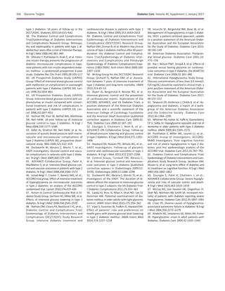 type 1 diabetes: 18 years of follow-up in the
DCCT/EDIC. Diabetes 2015;64:631–642.
38. The Diabetes Control and Complications
Trial/Epidemiology of Diabetes Interventions
and Complications Research Group. Retinopa-
thy and nephropathy in patients with type 1 di-
abetes four years after a trial of intensive therapy.
N Engl J Med 2000;342:381–389
39. Ohkubo Y, Kishikawa H, Araki E, et al. Inten-
sive insulin therapy prevents the progression of
diabetic microvascular complications in Japa-
nese patients with non-insulin-dependent diabe-
tes mellitus: a randomized prospective 6-year
study. Diabetes Res Clin Pract 1995;28:103–117
40. UK Prospective Diabetes Study (UKPDS)
Group. Effect of intensive blood-glucose control
with metformin on complications in overweight
patients with type 2 diabetes (UKPDS 34). Lan-
cet 1998;352:854–865
41. UK Prospective Diabetes Study (UKPDS)
Group. Intensive blood-glucose control with sul-
phonylureas or insulin compared with conven-
tional treatment and risk of complications in
patients with type 2 diabetes (UKPDS 33). Lan-
cet 1998;352:837–853
42. Holman RR, Paul SK, Bethel MA, Matthews
DR, Neil HAW. 10-year follow-up of intensive
glucose control in type 2 diabetes. N Engl J
Med 2008;359:1577–1589
43. Adler AI, Stratton IM, Neil HAW, et al. As-
sociation of systolic blood pressure with macro-
vascular and microvascular complications of
type 2 diabetes (UKPDS 36): prospective obser-
vational study. BMJ 2000;321:412–419
44. Duckworth W, Abraira C, Moritz T, et al.;
VADT Investigators. Glucose control and vascu-
lar complications in veterans with type 2 diabe-
tes. N Engl J Med 2009;360:129–139
45. ADVANCE Collaborative Group, Patel A,
MacMahon S, et al. Intensive blood glucose con-
trol and vascular outcomes in patientswith type 2
diabetes. N Engl J Med 2008;358:2560–2572
46. Ismail-Beigi F, Craven T, Banerji MA, et al.;
ACCORD trial group. Effect of intensive treatment
of hyperglycaemia on microvascular outcomes
in type 2 diabetes: an analysis of the ACCORD
randomised trial. Lancet 2010;376:419–430
47. Action to Control Cardiovascular Risk in Di-
abetes Study Group, Gerstein HC, Miller ME, et al.
Effects of intensive glucose lowering in type 2
diabetes. N Engl J Med 2008;358:2545–2559
48. Nathan DM, Cleary PA, Backlund J-YC, et al.;
Diabetes Control and Complications Trial/
Epidemiology of Diabetes Interventions and
Complications (DCCT/EDIC) Study Research
Group. Intensive diabetes treatment and
cardiovascular disease in patients with type 1
diabetes. N Engl J Med 2005;353:2643–2653
49. Diabetes Control and Complications Trial/
Epidemiology of Diabetes Interventions and
Complications (DCCT/EDIC) Research Group,
Nathan DM, Zinman B, et al. Modern-day clinical
course of type 1 diabetes mellitus after 30 years’
duration: the Diabetes Control and Complica-
tions Trial/Epidemiology of Diabetes Inter-
ventions and Complications and Pittsburgh
Epidemiology of Diabetes Complications Expe-
rience (1983-2005). Arch Intern Med 2009;169:
1307–1316
50. Writing Group for the DCCT/EDIC Research
Group, Orchard TJ, Nathan DM, et al. Associa-
tion between 7 years of intensive treatment of
type 1 diabetes and long-term mortality. JAMA
2015;313:45–53
51. Skyler JS, Bergenstal R, Bonow RO, et al.
Intensive glycemic control and the prevention
of cardiovascular events: implications of the
ACCORD, ADVANCE, and VA Diabetes Trials: a
position statement of the American Diabetes
Association and a scientiﬁc statement of the
American College of Cardiology Foundation
and the American Heart Association [published
correction appears in Diabetes Care 2009;32:
754]. Diabetes Care 2009;32:187–192
52. Zoungas S, Chalmers J, Neal B, et al.;
ADVANCE-ON Collaborative Group. Follow-up
of blood-pressure lowering and glucose control
in type 2 diabetes. N Engl J Med 2014;371:1392–
1406
53. Hayward RA, Reaven PD, Wiitala WL, et al.;
VADT Investigators. Follow-up of glycemic
control and cardiovascular outcomes in type 2
diabetes. N Engl J Med 2015;372:2197–2206
54. Control Group, Turnbull FM, Abraira C,
et al. Intensive glucose control and macrovas-
cular outcomes in type 2 diabetes [published
correction appears in Diabetologia 2009;52:
2470]. Diabetologia 2009;52:2288–2298
55. Duckworth WC, Abraira C, Moritz TE, et al.;
Investigators of the VADT. The duration of di-
abetes affects the response to intensive glucose
control in type 2 subjects: the VA Diabetes Trial.
J Diabetes Complications 2011;25:355–361
56. Lipska KJ, Ross JS, Miao Y, Shah ND, Lee SJ,
Steinman MA. Potential overtreatment of dia-
betes mellitus in older adults with tight glycemic
control. JAMA Intern Med 2015;175:356–362
57. Vijan S, Sussman JB, Yudkin JS, Hayward RA.
Effect of patients’ risks and preferences on
health gains with plasma glucose level lowering
in type 2 diabetes mellitus. JAMA Intern Med
2014;174:1227–1234
58. Inzucchi SE, Bergenstal RM, Buse JB, et al.
Management of hyperglycemia in type 2 diabe-
tes, 2015: a patient-centered approach: update
to a position statement of the American Diabe-
tes Association and the European Association
for the Study of Diabetes. Diabetes Care 2015;
38:140–149
59. American Diabetes Association. Postpran-
dial blood glucose. Diabetes Care 2001;24:
775–778
60. Raz I, Wilson PWF, Strojek K, et al. Effects of
prandial versus fasting glycemia on cardiovas-
cular outcomes in type 2 diabetes: the HEART2D
trial. Diabetes Care 2009;32:381–386
61. International Hypoglycaemia Study Group.
Glucose concentrations of less than 3.0 mmol/L
(54 mg/dL) should be reported in clinical trials: a
joint position statement of the American Diabe-
tes Association and the European Association
for the Study of Diabetes. Diabetes Care 2017;
40:155–157
62. Seaquist ER, Anderson J, Childs B, et al. Hy-
poglycemia and diabetes: a report of a work-
group of the American Diabetes Association
and the Endocrine Society. Diabetes Care
2013;36:1384–1395
63. Whitmer RA, Karter AJ, Yaffe K, Quesenberry
CP Jr, Selby JV. Hypoglycemic episodes and risk of
dementia in older patients with type 2 diabetes
mellitus. JAMA 2009;301:1565–1572
64. Punthakee Z, Miller ME, Launer LJ, et al.;
ACCORD Group of Investigators; ACCORD-
MIND Investigators. Poor cognitive function
and risk of severe hypoglycemia in type 2 dia-
betes: post hoc epidemiologic analysis of the
ACCORD trial. Diabetes Care 2012;35:787–793
65. Diabetes Control and Complications Trial/
Epidemiology of Diabetes Interventions and Com-
plications Study Research Group, Jacobson AM,
Musen G, et al. Long-term effect of diabetes and
its treatment on cognitive function. N Engl J Med
2007;356:1842–1852
66. Zoungas S, Patel A, Chalmers J, et al.;
ADVANCE Collaborative Group. Severe hypogly-
cemia and risks of vascular events and death.
N Engl J Med 2010;363:1410–1418
67. McCoy RG, Van Houten HK, Ziegenfuss JY,
Shah ND, Wermers RA, Smith SA. Increased mor-
tality of patients with diabetes reporting severe
hypoglycemia. Diabetes Care 2012;35:1897–1901
68. Cryer PE. Diverse causes of hypoglycemia-
associated autonomic failure in diabetes. N Engl
J Med 2004;350:2272–2279
69. Kitabchi AE, Umpierrez GE, Miles JM, Fisher
JN. Hyperglycemic crises in adult patients with
diabetes. Diabetes Care 2009;32:1335–1343
S56 Glycemic Targets Diabetes Care Volume 40, Supplement 1, January 2017
 