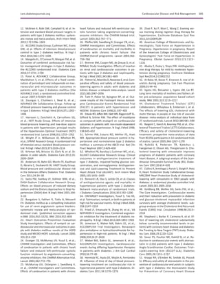 12. McBrien K, Rabi DM, Campbell N, et al. In-
tensive and standard blood pressure targets in
patients with type 2 diabetes mellitus: system-
atic review and meta-analysis. Arch Intern Med
2012;172:1296–1303
13. ACCORD Study Group, Cushman WC, Evans
GW, et al. Effects of intensive blood-pressure
control in type 2 diabetes mellitus. N Engl J
Med 2010;362:1575–1585
14. Margolis KL, O’Connor PJ, Morgan TM, et al.
Outcomes of combined cardiovascular risk fac-
tor management strategies in type 2 diabetes:
the ACCORD randomized trial. Diabetes Care
2014;37:1721–1728
15. Patel A, ADVANCE Collaborative Group,
MacMahon S, et al. Effects of a ﬁxed combi-
nation of perindopril and indapamide on mac-
rovascular and microvascular outcomes in
patients with type 2 diabetes mellitus (the
ADVANCE trial): a randomised controlled trial.
Lancet 2007;370:829–840
16. Zoungas S, Chalmers J, Neal B, et al.;
ADVANCE-ON Collaborative Group. Follow-up
of blood-pressure lowering and glucose control
in type 2 diabetes. N Engl J Med 2014;371:1392–
1406
17. Hansson L, Zanchetti A, Carruthers SG,
et al.; HOT Study Group. Effects of intensive
blood-pressure lowering and low-dose aspirin
in patients with hypertension: principal results
of the Hypertension Optimal Treatment (HOT)
randomised trial. Lancet 1998;351:1755–1762
18. Wright JT Jr, Williamson JD, Whelton PK,
et al.; SPRINT Research Group. A randomized trial
of intensive versus standard blood-pressure con-
trol. N Engl J Med 2015;373:2103–2116
19. Kirkman MS, Briscoe VJ, Clark N, et al. Di-
abetes in older adults. Diabetes Care 2012;35:
2650–2664
20. Anderson RJ, Bahn GD, Moritz TE, Kaufman
D, Abraira C, Duckworth W; VADT Study Group.
Blood pressure and cardiovascular disease risk
in the Veterans Affairs Diabetes Trial. Diabetes
Care 2011;34:34–38
21. Sacks FM, Svetkey LP, Vollmer WM, et al.;
DASH-Sodium Collaborative Research Group.
Effects on blood pressure of reduced dietary
sodium and the Dietary Approaches to Stop Hy-
pertension (DASH) diet. N Engl J Med 2001;344:
3–10
22. Bangalore S, Fakheri R, Toklu B, Messerli
FH. Diabetes mellitus as a compelling indication
for use of renin angiotensin system blockers:
systematic review and meta-analysis of ran-
domized trials [published correction appears
in BMJ 2016;352:i1525]. BMJ 2016;352:i438
23. Heart Outcomes Prevention Evaluation
Study Investigators. Effects of ramipril on car-
diovascular and microvascular outcomes in peo-
ple with diabetes mellitus: results of the HOPE
study and MICRO-HOPE substudy. Lancet 2000;
355:253–259
24. Granger CB, McMurray JJV, Yusuf S, et al.;
CHARM Investigators and Committees. Effects
of candesartan in patients with chronic heart
failure and reduced left-ventricular systolic
function intolerant to angiotensin-converting-
enzyme inhibitors: the CHARM-Alternative trial.
Lancet 2003;362:772–776
25. McMurray JJV, Ostergren J, Swedberg K,
et al.; CHARM Investigators and Committees.
Effects of candesartan in patients with chronic
heart failure and reduced left-ventricular sys-
tolic function taking angiotensin-converting-
enzyme inhibitors: the CHARM-Added trial.
Lancet 2003;362:767–771
26. Pfeffer MA, Swedberg K, Granger CB, et al.;
CHARM Investigators and Committees. Effects
of candesartan on mortality and morbidity in
patients with chronic heart failure: the
CHARM-Overall programme. Lancet 2003;362:
759–766
27. Brenner BM, Cooper ME, de Zeeuw D, et al.
RENAAL Study Investigators. Effects of losartan
on renal and cardiovascular outcomes in pa-
tients with type 2 diabetes and nephropathy.
N Engl J Med 2001;345:861–869
28. PalmerSC,MavridisD,Navarese E,etal.Com-
parative efﬁcacy and safety of blood pressure-
lowering agents in adults with diabetes and
kidney disease: a network meta-analysis. Lancet
2015;385:2047–2056
29. Tatti P, Pahor M, Byington RP, et al. Out-
come results of the Fosinopril Versus Amlodi-
pine Cardiovascular Events Randomized Trial
(FACET) in patients with hypertension and
NIDDM. Diabetes Care 1998;21:597–603
30. Estacio RO, Jeffers BW, Hiatt WR, Biggerstaff SL,
Gifford N, Schrier RW. The effect of nisoldipine
as compared with enalapril on cardiovascular
outcomes in patients with non-insulin-dependent
diabetes and hypertension. N Engl J Med 1998;
338:645–652
31. Schrier RW, Estacio RO, Mehler PS, Hiatt
WR. Appropriate blood pressure control in hy-
pertensive and normotensive type 2 diabetes
mellitus: a summary of the ABCD trial. Nat Clin
Pract Nephrol 2007;3:428–438
32. Whelton PK, Barzilay J, Cushman WC, et al.;
ALLHAT Collaborative Research Group. Clinical
outcomes in antihypertensive treatment of
type 2 diabetes, impaired fasting glucose con-
centration, and normoglycemia: Antihyperten-
sive and Lipid-Lowering Treatment to Prevent
Heart Attack Trial (ALLHAT). Arch Intern Med
2005;165:1401–1409
33. Remonti LR, Dias S, Leitão CB, et al. Classes
of antihypertensive agents and mortality in
hypertensive patients with type 2 diabetes-
Network meta-analysis of randomized trials.
J Diabetes Complications 2016;30:1192–1200
34. ONTARGET Investigators, Yusuf S, Teo KK,
et al. Telmisartan, ramipril, or both in patients at
high risk for vascular events. N Engl J Med 2008;
358:1547–1559
35. Fried LF, Emanuele N, Zhang JH, et al.; VA
NEPHRON-D Investigators. Combined angioten-
sin inhibition for the treatment of diabetic ne-
phropathy. N Engl J Med 2013;369:1892–1903
36. Jamerson K, Weber MA, Bakris GL, et al.;
ACCOMPLISH Trial Investigators. Benazepril
plus amlodipine or hydrochlorothiazide for hy-
pertension in high-risk patients. N Engl J Med
2008;359:2417–2428
37. Weber MA, Bakris GL, Jamerson K, et al.;
ACCOMPLISH Investigators. Cardiovascular
events during differing hypertension therapies
in patients with diabetes. J Am Coll Cardiol
2010;56:77–85
38. Hermida RC, Ayala DE, Moj´on A, Fern´andez
JR. Inﬂuence of time of day of blood pressure-
lowering treatment on cardiovascular risk in
hypertensive patients with type 2 diabetes. Di-
abetes Care 2011;34:1270–1276
39. Zhao P, Xu P, Wan C, Wang Z. Evening ver-
sus morning dosing regimen drug therapy for
hypertension. Cochrane Database Syst Rev
2011;10:CD004184
40. American College of Obstetricians and Gy-
necologists; Task Force on Hypertension in
Pregnancy. Hypertension in pregnancy. Report
of the American College of Obstetricians and
Gynecologists’ Task Force on Hypertension in
Pregnancy. Obstet Gynecol 2013;122:1122–
1131
41. Abalos E, Duley L, Steyn DW. Antihyperten-
sive drug therapy for mild to moderate hyper-
tension during pregnancy. Cochrane Database
Syst Rev2014;2:CD002252
42. Al-Balas M, Bozzo P, Einarson A. Use of di-
uretics during pregnancy. Can Fam Physician
2009;55:44–45
43. Irgens HU, Reisaeter L, Irgens LM, Lie RT.
Long term mortality of mothers and fathers af-
ter pre-eclampsia: population based cohort
study. BMJ 2001;323:1213–1217
44. Cholesterol Treatment Trialists’ (CTT)
Collaborators, Mihaylova B, Emberson J, et al.
The effects of lowering LDL cholesterol with
statin therapy in people at low risk of vascular
disease: meta-analysis of individual data from
27 randomised trials. Lancet 2012;380:581–590
45. Baigent C, Keech A, Kearney PM, et al.; Cho-
lesterol Treatment Trialists’ (CTT) Collaborators.
Efﬁcacy and safety of cholesterol-lowering
treatment: prospective meta-analysis of data
from 90,056 participants in 14 randomised trials
of statins. Lancet 2005;366:1267–1278
46. Py˘or¨al¨a K, Pedersen TR, Kjekshus J,
Faergeman O, Olsson AG, Thorgeirsson G. Cho-
lesterol lowering with simvastatin improves
prognosis of diabetic patients with coronary
heart disease. A subgroup analysis of the Scan-
dinavian Simvastatin Survival Study (4S). Diabe-
tes Care 1997;20:614–620
47. Collins R, Armitage J, Parish S, Sleigh P, Peto
R; Heart Protection Study Collaborative Group.
MRC/BHF Heart Protection Study of cholesterol-
lowering with simvastatin in 5963 people with
diabetes: a randomised placebo-controlled trial.
Lancet 2003;361:2005–2016
48. Goldberg RB, Mellies MJ, Sacks FM, et al.;
The Care Investigators. Cardiovascular events
and their reduction with pravastatin in diabetic
and glucose-intolerant myocardial infarction
survivors with average cholesterol levels: sub-
group analyses in the Cholesterol And Recurrent
Events (CARE) trial. Circulation 1998;98:2513–
2519
49. Shepherd J, Barter P, Carmena R, et al. Ef-
fect of lowering LDL cholesterol substantially
below currently recommended levels in pa-
tients with coronary heart disease and diabetes:
the Treating to New Targets (TNT) study. Diabe-
tes Care 2006;29:1220–1226
50. Sever PS, Poulter NR, Dahl¨of B, et al. Re-
duction in cardiovascular events with atorvas-
tatin in 2,532 patients with type 2 diabetes:
Anglo-Scandinavian Cardiac Outcomes Trial–
Lipid-Lowering Arm (ASCOT-LLA). Diabetes
Care 2005;28:1151–1157
51. Knopp RH, d’Emden M, Smilde JG, Pocock
SJ. Efﬁcacy and safety of atorvastatin in the pre-
vention of cardiovascular end points in subjects
with type 2 diabetes: the Atorvastatin Study
for Prevention of Coronary Heart Disease
care.diabetesjournals.org Cardiovascular Disease and Risk Management S85
 