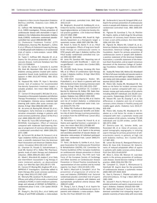 Endpoints in Non-Insulin-Dependent Diabetes
Mellitus (ASPEN). Diabetes Care 2006;29:
1478–1485
52. Colhoun HM, Betteridge DJ, Durrington PN,
et al.; CARDS investigators. Primary prevention of
cardiovascular disease with atorvastatin in type 2
diabetes in the Collaborative Atorvastatin Diabetes
Study (CARDS): multicentre randomised placebo-
controlled trial. Lancet 2004;364:685–696
53. Cholesterol Treatment Trialists’ (CTT)
Collaborators, Kearney PM, Blackwell L, Collins
R, et al. Efﬁcacy of cholesterol-lowering therapy
in 18,686 people with diabetesin 14 randomised
trials of statins: a meta-analysis. Lancet 2008;
371:117–125
54. Taylor F, Huffman MD, Macedo AF, et al.
Statins for the primary prevention of cardio-
vascular disease. Cochrane Database Syst Rev
2013 (1):CD004816
55. Carter AA, Gomes T, Camacho X, Juurlink
DN, Shah BR, Mamdani MM. Risk of incident
diabetes among patients treated with statins:
population based study [published correction
appears in BMJ 2013;347:f4356]. BMJ 2013;
346:f2610
56. Hayward RA, Hofer TP, Vijan S. Narrative
review: lack of evidence for recommended
low-density lipoprotein treatment targets: a
solvable problem. Ann Intern Med 2006;145:
520–530
57. Cannon CP, Braunwald E, McCabe CH, et al.;
PravastatinorAtorvastatinEvaluationandInfection
Therapy-Thrombolysis in Myocardial Infarction
22 Investigators. Intensive versus moderate lipid
lowering with statins after acute coronary syn-
dromes. N Engl J Med 2004;350:1495–1504
58. de Lemos JA, Blazing MA, Wiviott SD, et al.;
Investigators. Early intensive vs a delayed con-
servative simvastatin strategy in patients with
acute coronary syndromes: phase Z of the A to Z
trial. JAMA 2004;292:1307–1316
59. Nissen SE, Tuzcu EM, Schoenhagen P, et al.;
REVERSAL Investigators. Effect of intensive
compared with moderate lipid-lowering ther-
apy on progression of coronary atherosclerosis:
a randomized controlled trial. JAMA 2004;291:
1071–1080
60. de Ferranti SD, de Boer IH, Fonseca V, et al.
Type 1 diabetes mellitus and cardiovascular dis-
ease: a scientiﬁc statement from the American
Heart Association and American Diabetes Asso-
ciation. Circulation 2014;130:1110–1130
61. Chasman DI, Posada D, Subrahmanyan L,
Cook NR, Stanton VP Jr, Ridker PM. Pharmaco-
genetic study of statin therapy and cholesterol
reduction. JAMA 2004;291:2821–2827
62. Meek C, Wierzbicki AS, Jewkes C, et al. Daily
and intermittent rosuvastatin 5 mg therapy in
statin intolerant patients: an observational
study. Curr Med Res Opin 2012;28:371–378
63. Cannon CP, Blazing MA, Giugliano RP, et al.;
IMPROVE-IT Investigators. Ezetimibe added to
statin therapy after acute coronary syndromes.
N Engl J Med 2015;372:2387–2397
64. Moriarty PM, Jacobson TA, Bruckert E, et al.
Efﬁcacy and safety of alirocumab, a monoclonal
antibody to PCSK9, in statin-intolerant patients:
design and rationale of ODYSSEY ALTERNATIVE, a
randomized phase 3 trial. J Clin Lipidol 2014;8:
554–561
65. Zhang X-L, Zhu Q-Q, Zhu L, et al. Safety and
efﬁcacy of anti-PCSK9 antibodies: a meta-analysis
of 25 randomized, controlled trials. BMC Med
2015;13:123
66. Berglund L, Brunzell JD, Goldberg AC, et al.;
Endocrine Society. Evaluation and treatment of
hypertriglyceridemia: an Endocrine Society clin-
ical practice guideline. J Clin Endocrinol Metab
2012;97:2969–2989
67. Singh IM, Shishehbor MH, Ansell BJ. High-
density lipoprotein as a therapeutic target: a
systematic review. JAMA 2007;298:786–798
68. Keech A, Simes RJ, Barter P, et al.; FIELD
study investigators. Effects of long-term fenoﬁ-
brate therapy on cardiovascular events in
9795 people with type 2 diabetes mellitus (the
FIELD study): randomised controlled trial. Lan-
cet 2005;366:1849–1861
69. Jones PH, Davidson MH. Reporting rate of
rhabdomyolysis with fenoﬁbrate 1 statin ver-
sus gemﬁbrozil 1 any statin. Am J Cardiol 2005;
95:120–122
70. ACCORD Study Group, Ginsberg HN, Elam
MB, et al. Effects of combination lipid therapy
in type 2 diabetes mellitus. N Engl J Med 2010;
362:1563–1574
71. AIM-HIGH Investigators, Boden WE,
Probstﬁeld JL, et al. Niacin in patients with low
HDL cholesterol levels receiving intensive statin
therapy. N Engl J Med 2011;365:2255–2267
72. Rajpathak SN, Kumbhani DJ, Crandall J,
Barzilai N, Alderman M, Ridker PM. Statin ther-
apy and risk of developing type 2 diabetes: a meta-
analysis. Diabetes Care 2009;32:1924–1929
73. Sattar N, Preiss D, Murray HM, et al. Statins
and risk of incident diabetes: a collaborative
meta-analysis of randomised statin trials. Lan-
cet 2010;375:735–742
74. Ridker PM, Pradhan A, MacFadyen JG, Libby
P, Glynn RJ. Cardiovascular beneﬁts and diabe-
tes risks of statin therapy in primary prevention:
an analysis from the JUPITER trial. Lancet 2012;
380:565–571
75. Richardson K, Schoen M, French B, et al.
Statins and cognitive function: a systematic re-
view. Ann Intern Med 2013;159:688–697
76. Antithrombotic Trialists’ (ATT) Collaboration,
Baigent C, Blackwell L, et al. Aspirin in the primary
and secondary prevention of vascular disease: col-
laborative meta-analysis of individual participant
data from randomised trials. Lancet 2009;373:
1849–1860
77. Perk J, De Backer G, Gohlke H, et al.; Euro-
pean Association for Cardiovascular Prevention
& Rehabilitation (EACPR); ESC Committee for
Practice Guidelines (CPG). European Guidelines
on cardiovascular disease prevention in clinical
practice (version 2012). The Fifth Joint Task
Force of the European Society of Cardiology
and Other Societies on Cardiovascular Disease
Prevention in Clinical Practice (constituted by
representatives of nine societies and by invited
experts). Eur Heart J 2012;33:1635–1701
78. Belch J, MacCuish A, Campbell I, et al. The
prevention of progression of arterial dis-
ease and diabetes (POPADAD) trial: factorial
randomised placebo controlled trial of aspirin
and antioxidants in patients with diabetes and
asymptomatic peripheral arterial disease. BMJ
2008;337:a1840
79. Zhang C, Sun A, Zhang P, et al. Aspirin for
primary prevention of cardiovascular events in
patients with diabetes: a meta-analysis. Diabe-
tes Res Clin Pract 2010;87:211–218
80. De Berardis G, Sacco M, Strippoli GFM, et al.
Aspirin for primary prevention of cardiovascular
events in people with diabetes: meta-analysis of
randomised controlled trials. BMJ 2009;339:
b4531
81. Pignone M, Earnshaw S, Tice JA, Pletcher
MJ. Aspirin, statins, or both drugs for the primary
prevention of coronary heart disease events
in men: a cost-utility analysis. Ann Intern Med
2006;144:326–336
82. Pignone M, Alberts MJ, Colwell JA, et al.;
American Diabetes Association; American Heart
Association; American College of Cardiology
Foundation. Aspirin for primary prevention of
cardiovascular events in people with diabetes:
a position statement of the American Diabetes
Association, a scientiﬁc statement of the Amer-
ican Heart Association, and an expert consensus
document of the American College of Cardiol-
ogy Foundation. Diabetes Care 2010;33:1395–
1402
83. Huxley RR, Peters SAE, Mishra GD, Woodward
M. Risk of all-cause mortality and vascular events in
women versus men with type 1 diabetes: a system-
atic review and meta-analysis. Lancet Diabetes En-
docrinol 2015;3:198–206
84. Peters SAE, Huxley RR, Woodward M. Dia-
betes as risk factor for incident coronary heart
disease in women compared with men: a sys-
tematic review and meta-analysis of 64 cohorts
including 858,507 individuals and 28,203 coro-
nary events. Diabetologia 2014;57:1542–1551
85. Kalyani RR, Lazo M, Ouyang P, et al. Sex
differences in diabetes and risk of incident
coronary artery disease in healthy young and
middle-aged adults. Diabetes Care 2014;37:
830–838
86. Peters SAE, Huxley RR, Woodward M. Di-
abetes as a risk factor for stroke in women
compared with men: a systematic review and
meta-analysis of 64 cohorts, including 775,385
individuals and 12,539 strokes. Lancet 2014;
383:1973–1980
87. Dimitriu-Leen AC, Scholte AJHA, van
Rosendael AR, et al. Value of coronary com-
puted tomography angiography in tailoring
aspirin therapy for primary prevention of ath-
erosclerotic events in patients at high risk
with diabetes mellitus. Am J Cardiol 2016;
117:887–893
88. Larsen SB, Grove EL, Neergaard-Petersen S,
W¨urtz M, Hvas A-M, Kristensen SD. Determi-
nants of reduced antiplatelet effect of aspirin
in patients with stable coronary artery disease.
PLoS One 2015;10:e0126767
89. Mora S, Ames JM, Manson JE. Low-dose
aspirin in the primary prevention of cardiovas-
cular disease: shared decision making in clinical
practice. JAMA 2016;316:709–710
90. Campbell CL, Smyth S, Montalescot G,
Steinhubl SR. Aspirin dose for the prevention
of cardiovascular disease: a systematic review.
JAMA 2007;297:2018–2024
91. Dav`ı G, Patrono C. Platelet activation and
atherothrombosis. N Engl J Med 2007;357:
2482–2494
92. Zaccardi F, Rizzi A, Petrucci G, et al. In vivo
platelet activation and aspirin responsiveness in
type 1 diabetes. Diabetes 2016;65:503–509
93. Bethel MA, Harrison P, Sourij H, et al. Ran-
domized controlled trial comparing impact on
platelet reactivity of twice-daily with once-daily
S86 Cardiovascular Disease and Risk Management Diabetes Care Volume 40, Supplement 1, January 2017
 