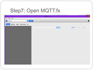 Step7: Open MQTT.fx
 