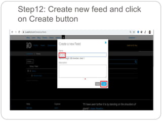 Step12: Create new feed and click
on Create button
 