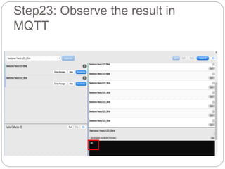 Step23: Observe the result in
MQTT
 