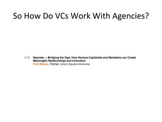 So How Do VCs Work With Agencies? 