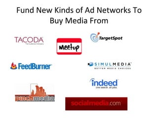 Fund New Kinds of Ad Networks To Buy Media From 