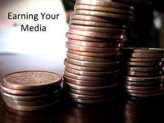 Earning Your Media 