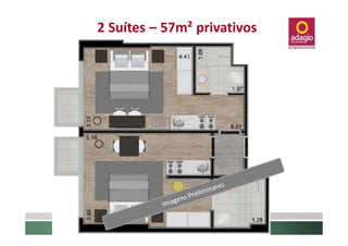 2 Suítes – 57m² privativos
 