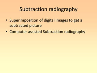 Substraction Radiograph Unit advanced diagnostic aids | PPT