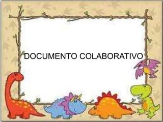 DOCUMENTO COLABORATIVO
 