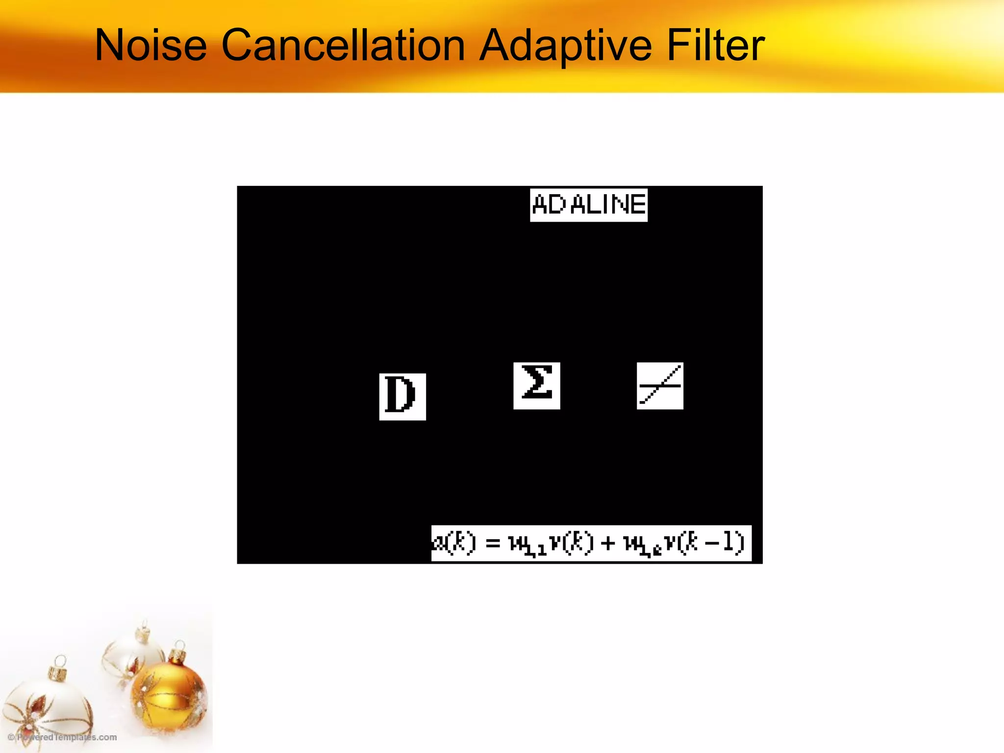 Noise Cancellation Adaptive Filter 