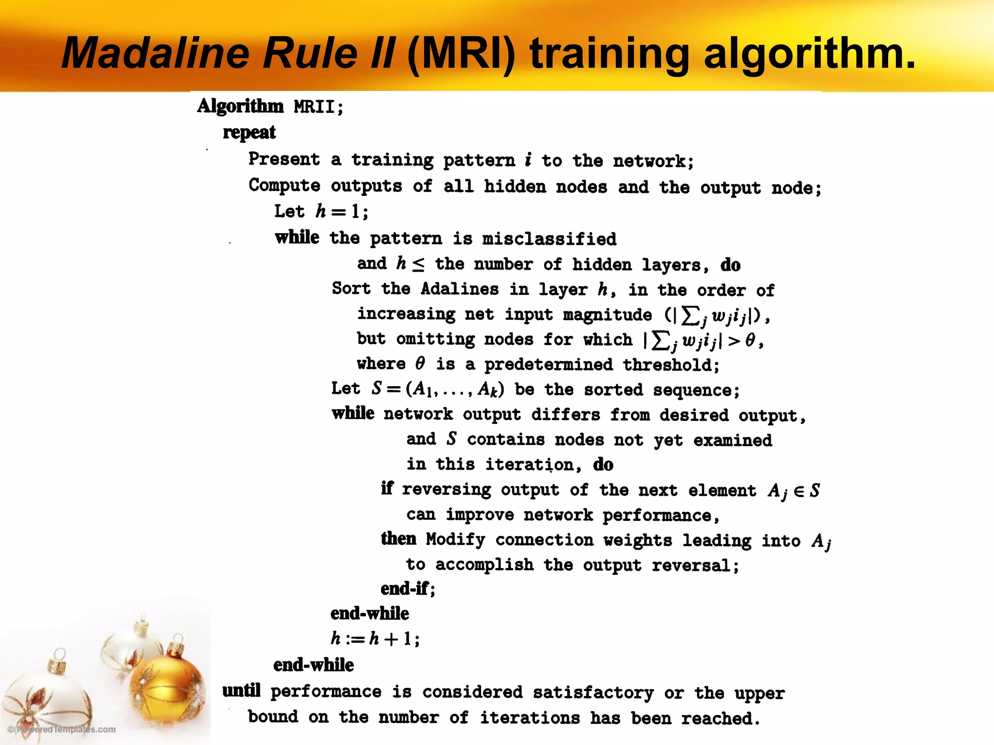 Madaline Rule lI  (MRI) training algorithm. 