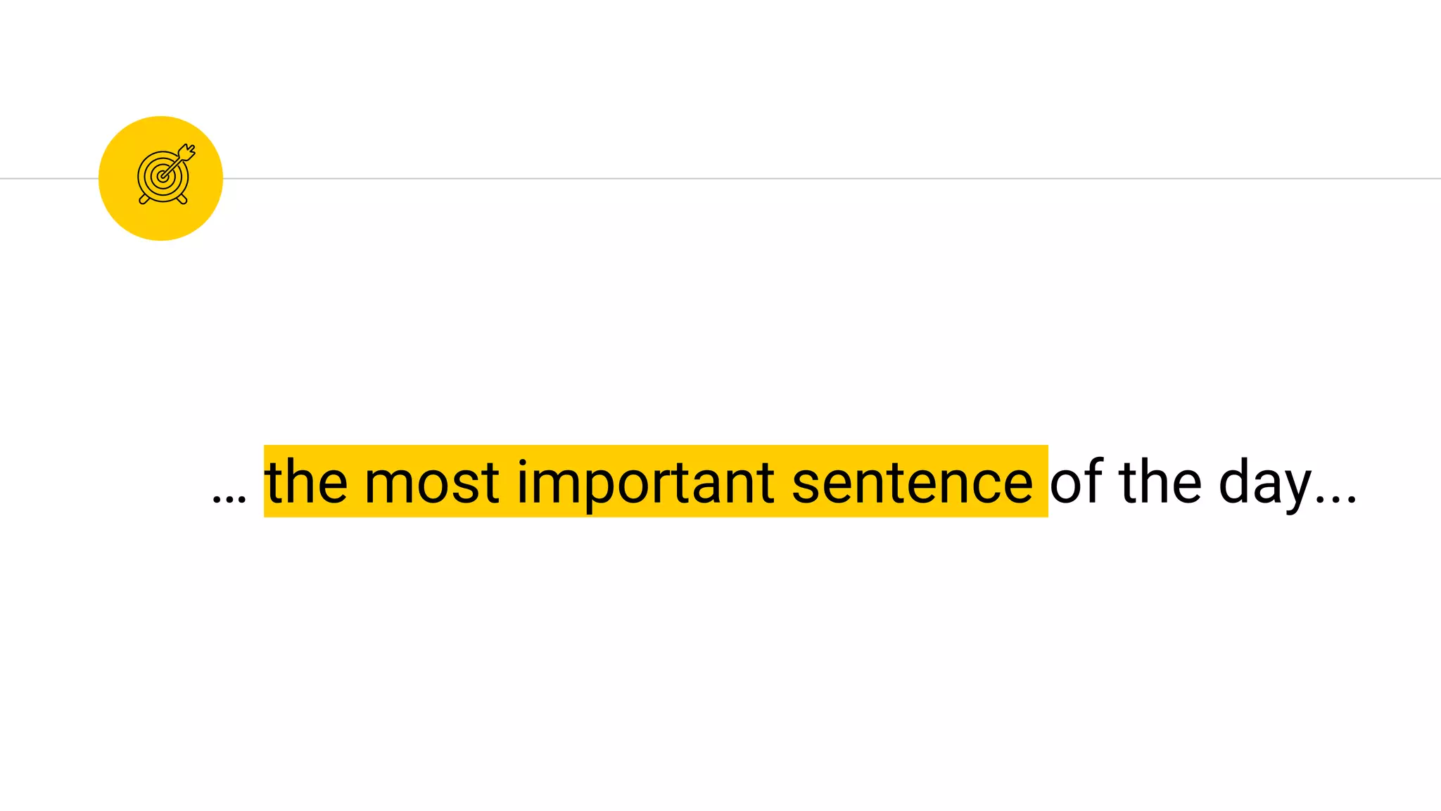 … the most important sentence of the day...
 