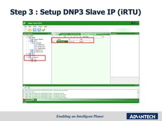 Step 3 : Setup DNP3 Slave IP (iRTU)
 