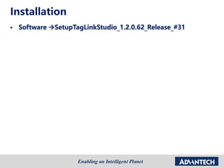 Installation
 Software SetupTagLinkStudio_1.2.0.62_Release_#31
 