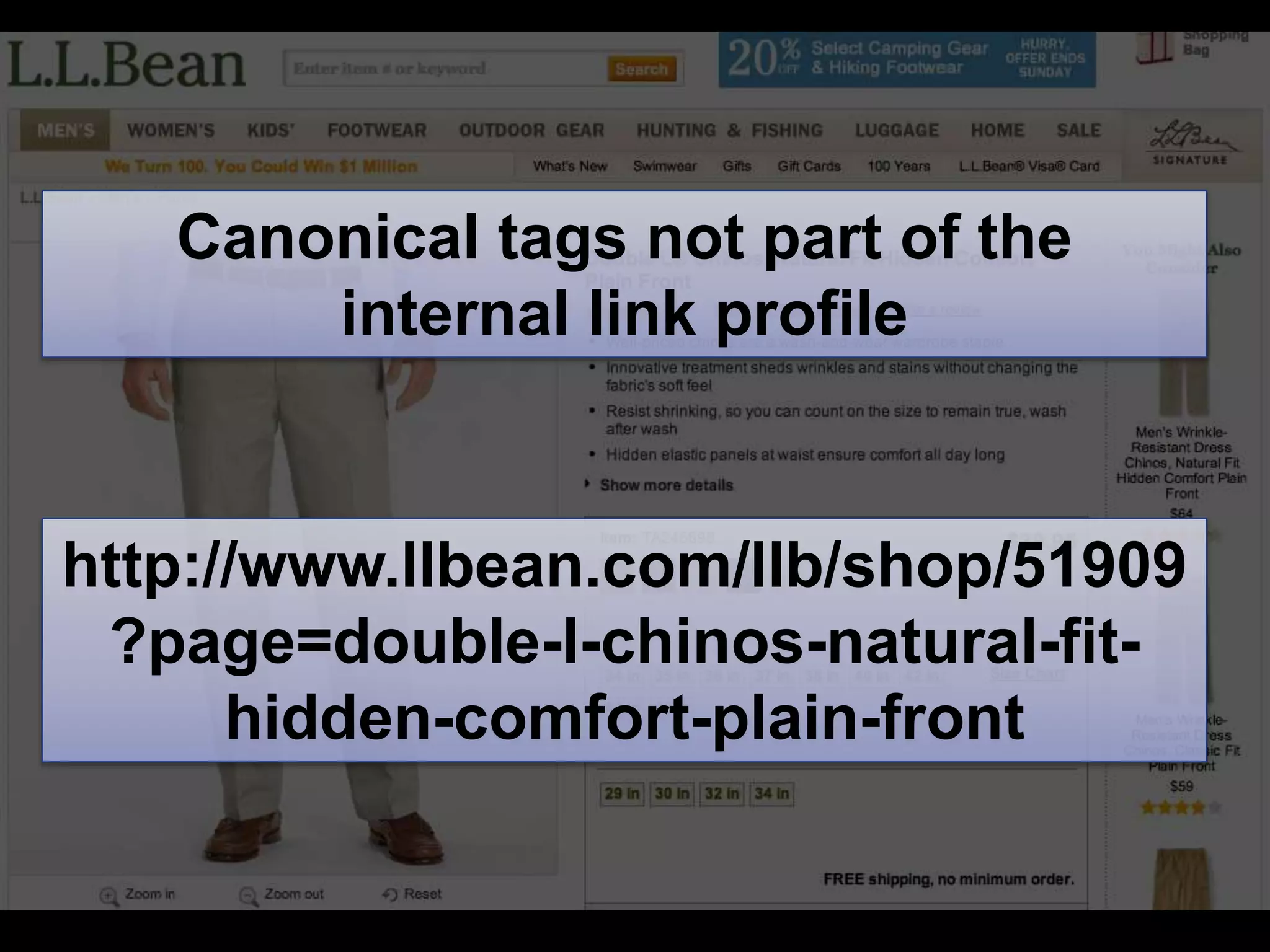 http://www.llbean.com/llb/shop/51909
?page=double-l-chinos-natural-fit-
hidden-comfort-plain-front
Canonical tags not part of the
internal link profile
 
