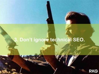 3. Don’t ignore technical SEO.
 