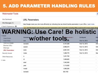 5. ADD PARAMETER HANDLING RULES

WARNING: Use Care! Be holistic
w/other tools.

 