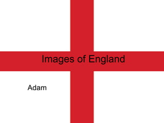 Images of England Adam  