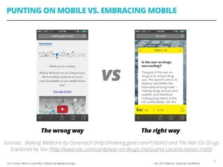 10x Content: What it is and Why It Matters by @adammonago Dec 2015 Webinar Hosted by TrackMaven
PUNTING ON MOBILE VS. EMBR...