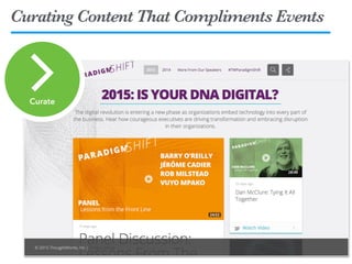 Curating Content That Compliments Events
Curate
 