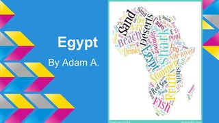 Egypt
By Adam A.

 