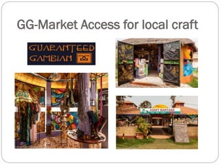 GG-Market Access for local craft
 