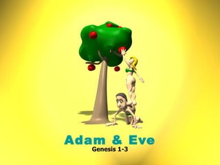 Genesis 1-3 Adam & Eve 