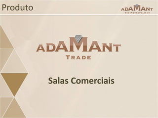 Produto

Salas Comerciais

 