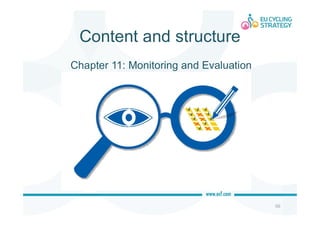 Content and structure
56
Chapter 11: Monitoring and Evaluation
 