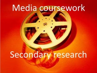 Media coursework



Secondary research
 