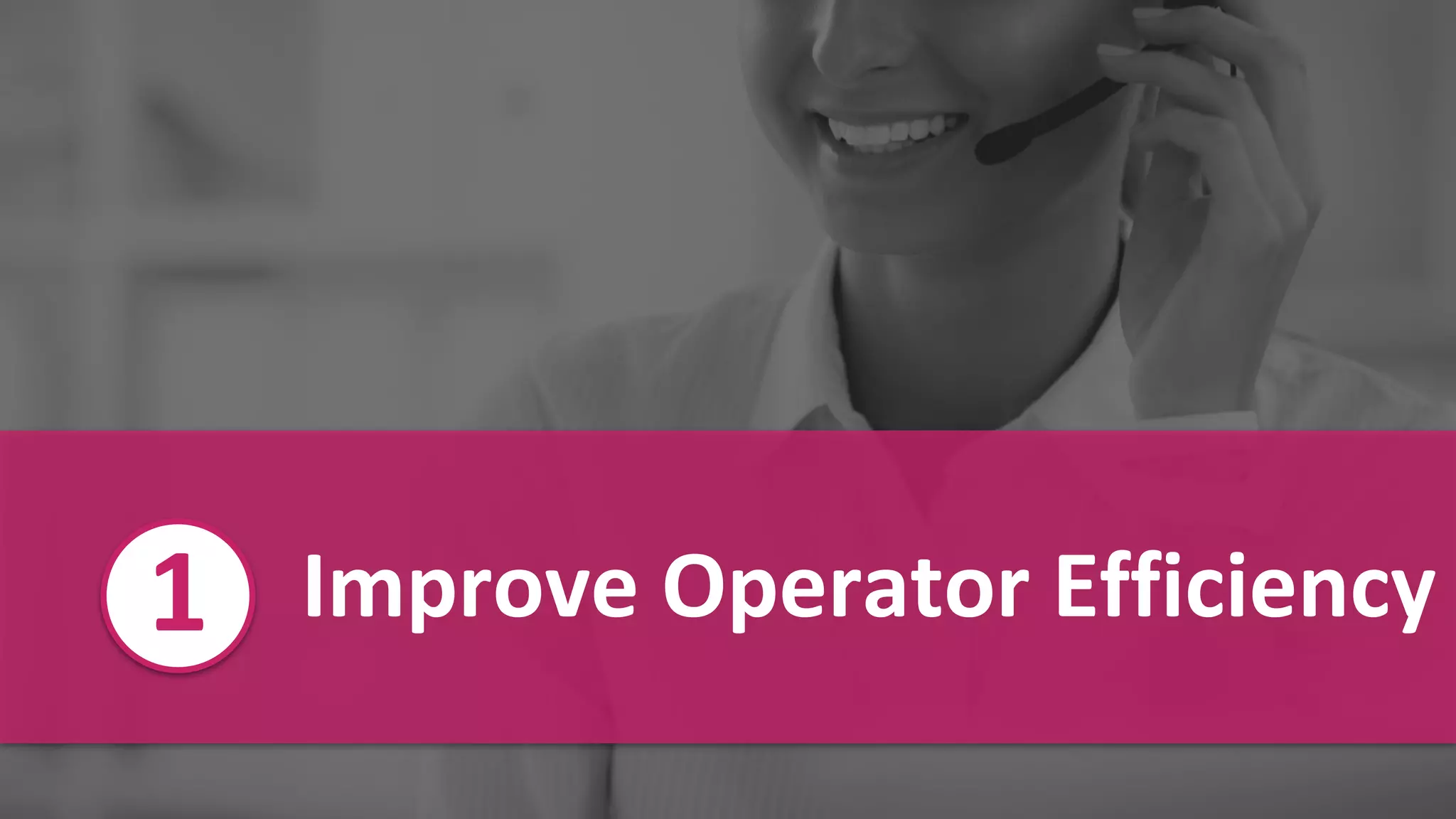 Confidential and Proprietary Information for Moogsoft Inc.Confidential and Proprietary Information for Moogsoft Inc.
Improve Operator Efficiency1
 