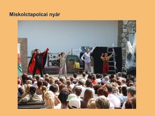 Miskolctapolcai nyár 