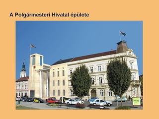 A Polgármesteri Hivatal épülete 