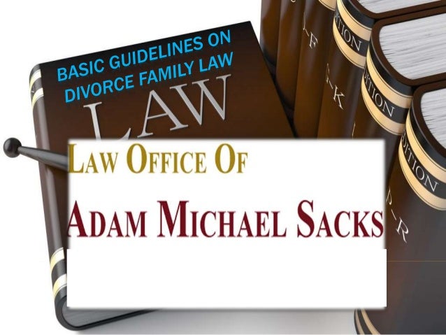 Adam Michael Sacks Basic Guidelines On Divorce Family Law