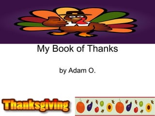 My Book of Thanks by Adam O. 