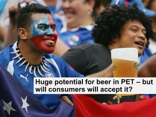 Huge potential for beer in PET – but will consumers will accept it?18