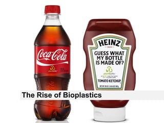 Rise of bioplasticsxxxxxxxxxx:xxxxxxxxxxxThe Rise of Bioplastics5