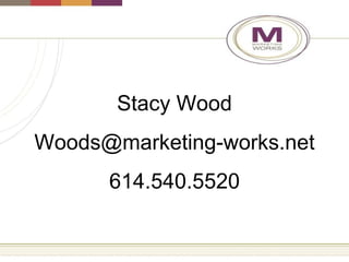 Stacy Wood [email_address] 614.540.5520 