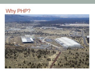 Why PHP?
 