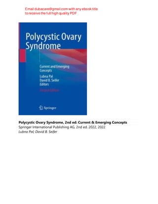 Polycystic Ovary Syndrome, 2nd ed: Current & Emerging Concepts
Springer International Publishing AG, 2nd ed. 2022, 2022
Lubna Pal; David B. Seifer
 