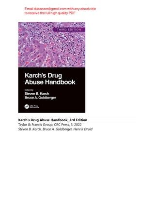 Karch's Drug Abuse Handbook, 3rd Edition
Taylor & Francis Group; CRC Press, 3, 2022
Steven B. Karch, Bruce A. Goldberger, Henrik Druid
 