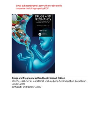 Drugs and Pregnancy; A Handbook; Second Edition
CRC Press LLC, Series in maternal-fetal medicine, Second edition, Boca Raton ;
London, 2022
Bert (Bertis Britt) Little MA PhD
 