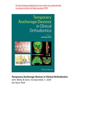 Temporary Anchorage Devices in Clinical Orthodontics
John Wiley & Sons, Incorporated, 1, 2020
Jae Hyun Park
 