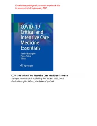 COVID-19 Critical and Intensive Care Medicine Essentials
Springer International Publishing AG, 1st ed. 2022, 2022
Denise Battaglini (editor), Paolo Pelosi (editor)
 