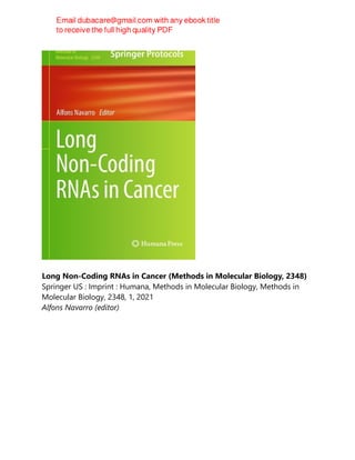 Long Non-Coding RNAs in Cancer (Methods in Molecular Biology, 2348)
Springer US : Imprint : Humana, Methods in Molecular Biology, Methods in
Molecular Biology, 2348, 1, 2021
Alfons Navarro (editor)
 