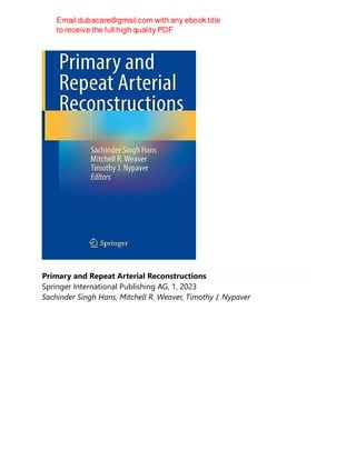 Primary and Repeat Arterial Reconstructions
Springer International Publishing AG, 1, 2023
Sachinder Singh Hans, Mitchell R. Weaver, Timothy J. Nypaver
 