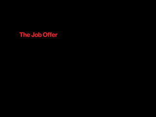 The Job Offer
 